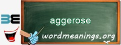 WordMeaning blackboard for aggerose